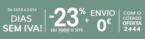 Dias sem IVA! -23% em todo o site + Envio 0€ Dias sem IVA! -23% em todo o site + Envio 0€