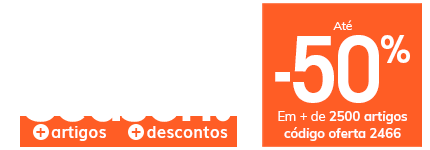 Até -50% em + de 2500 artigos Até -50% em + de 2500 artigos