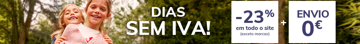 DIAS SEM IVA DIAS SEM IVA -23% em toda a seleção (exceto marcas) + Envio 0€